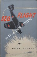 Sea Flight - A Fleet Air Arm Pilot's Story by POPHAM, Hugh